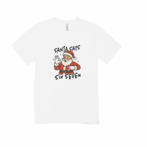 Santa says 6 7